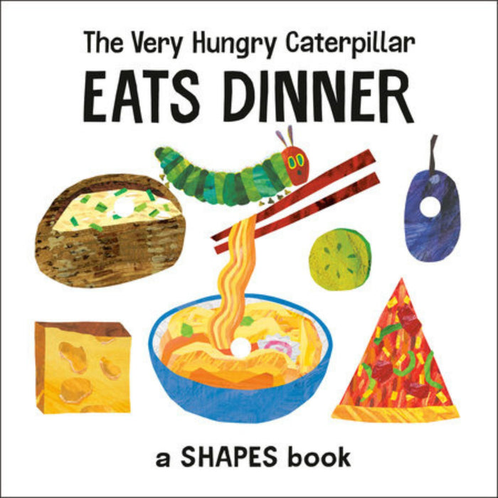 The Very Hungry Caterpillar Easts Dinner - a shapes book