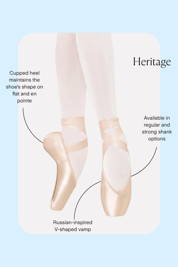 Heritage Pointe Shoes Features:
Cupped heel maintains the shoe’s shape on flat and en pointe
Available in regular and strong shank options
Russian-inspired V-shaped vamp