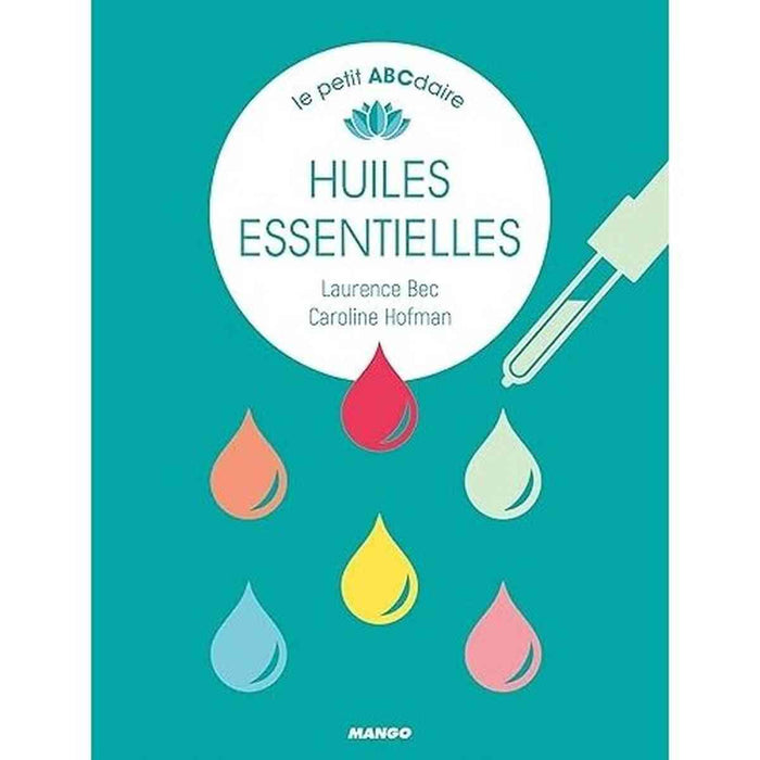 Le petit ABCdaire des Huiles essentielles