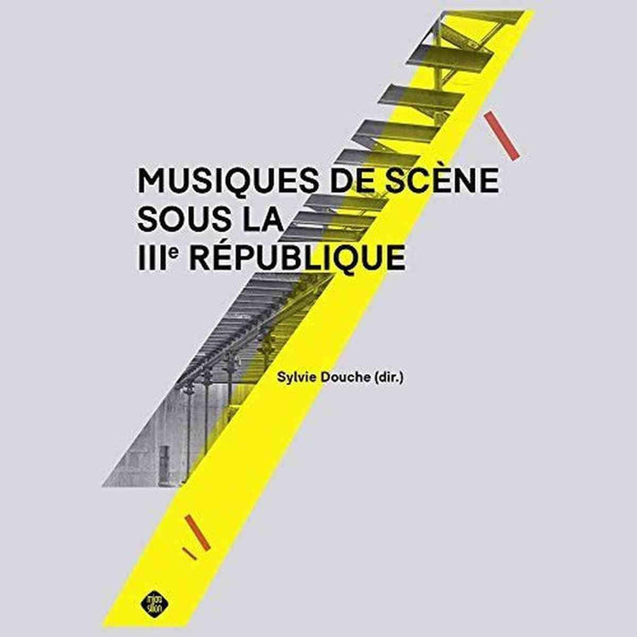 Musiques de scène sous la IIIe République - Livre